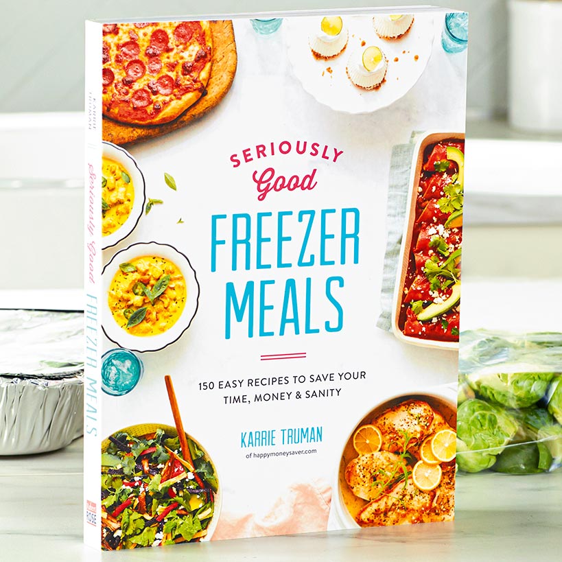 Seriously Good Freezer Meals