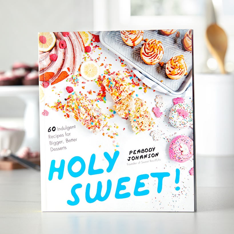 Holy Sweet!: 60 Indulgent Recipes for Bigger, Better Desserts
