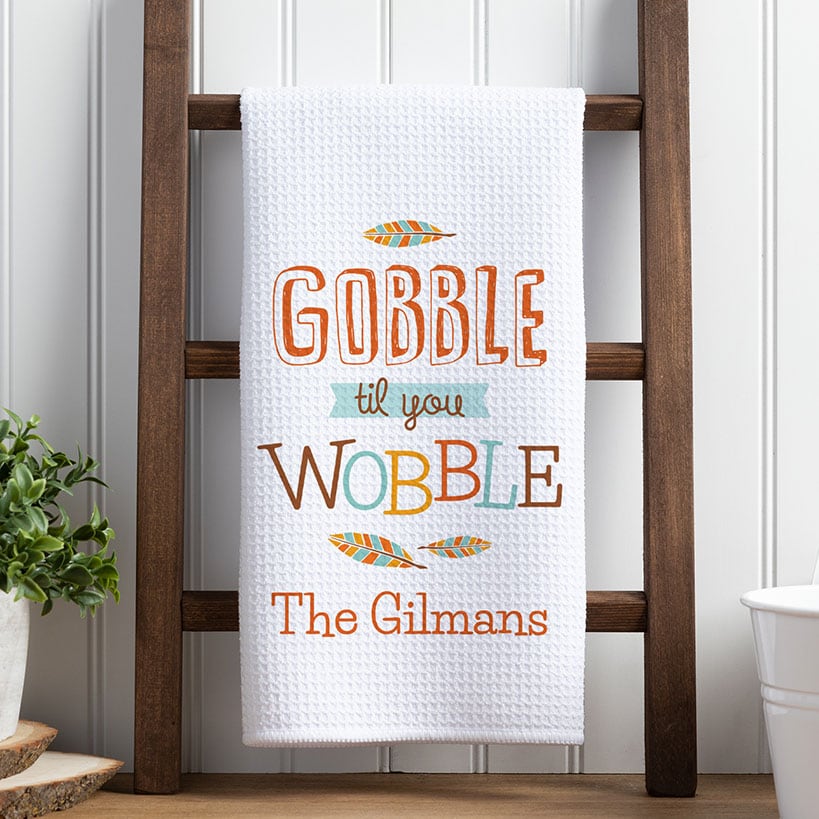 Personalized Thanksgiving Gobble Till You Wobble Kitchen Towel