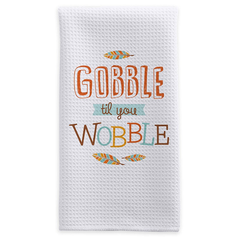 Personalized Thanksgiving Gobble Till You Wobble Kitchen Towel