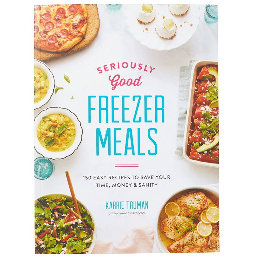Seriously Good Freezer Meals