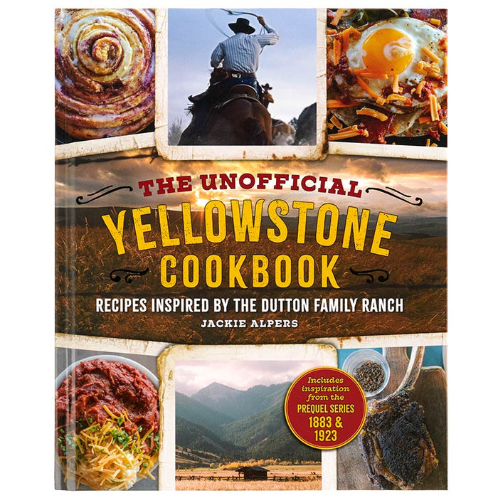 The Unofficial Yellowstone Cookbook - Recipes Inspired by Dutton Ranch ...