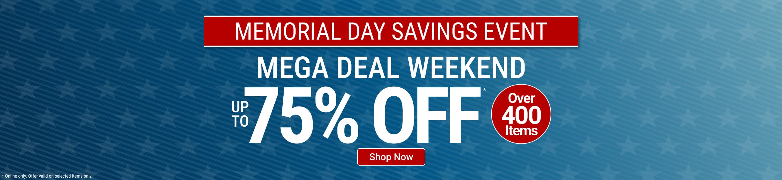 Memorial day savings event up to 75% off - shop now