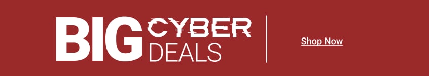 Big Cyber Deals - Shop Now